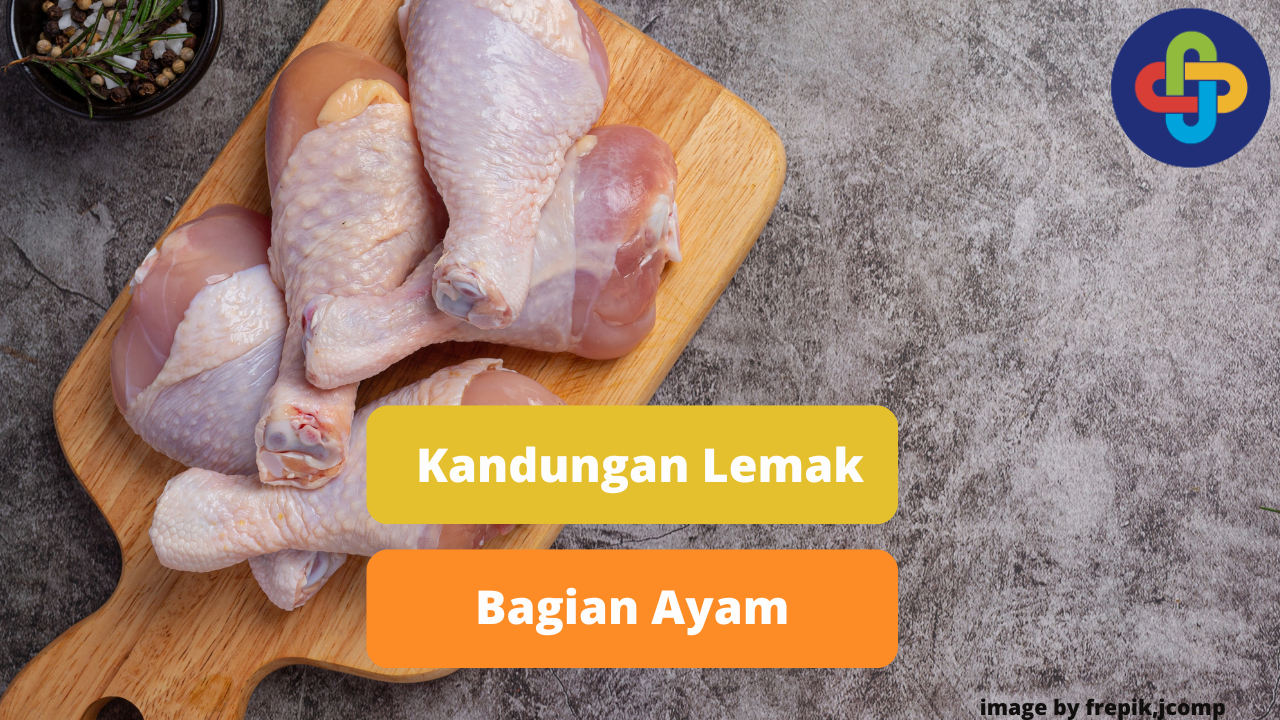 Perbedaan Kandungan Lemak Pada Bagian Ayam